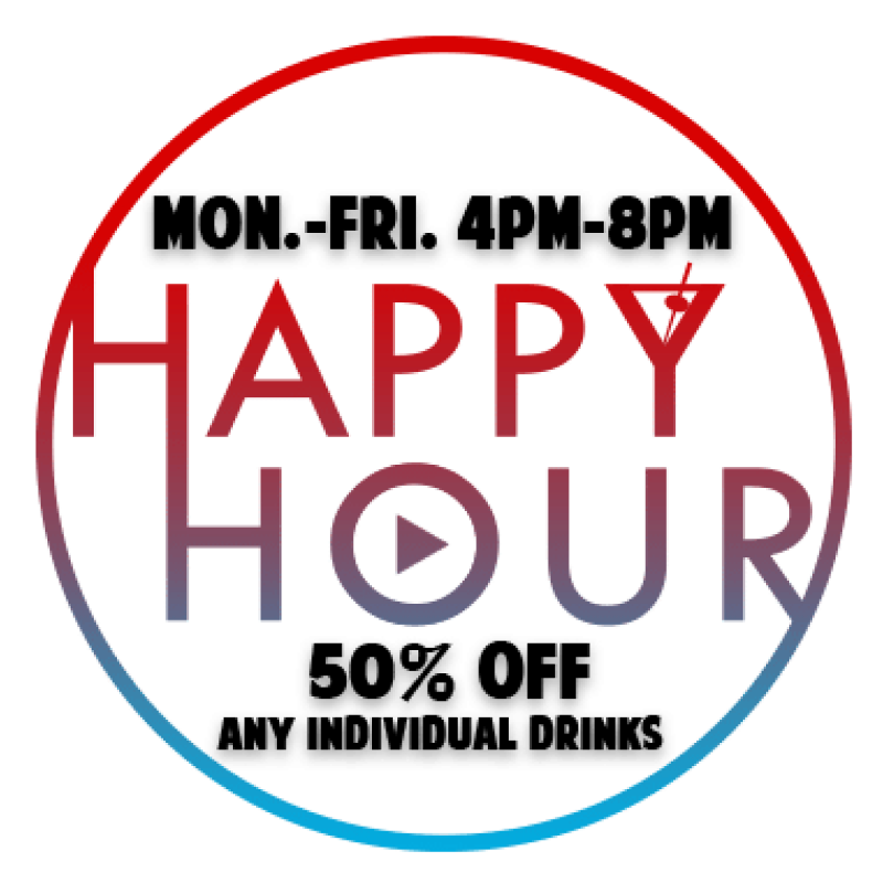 Happy Hour Mon.-Fri.<br/> 4pm - 8pm