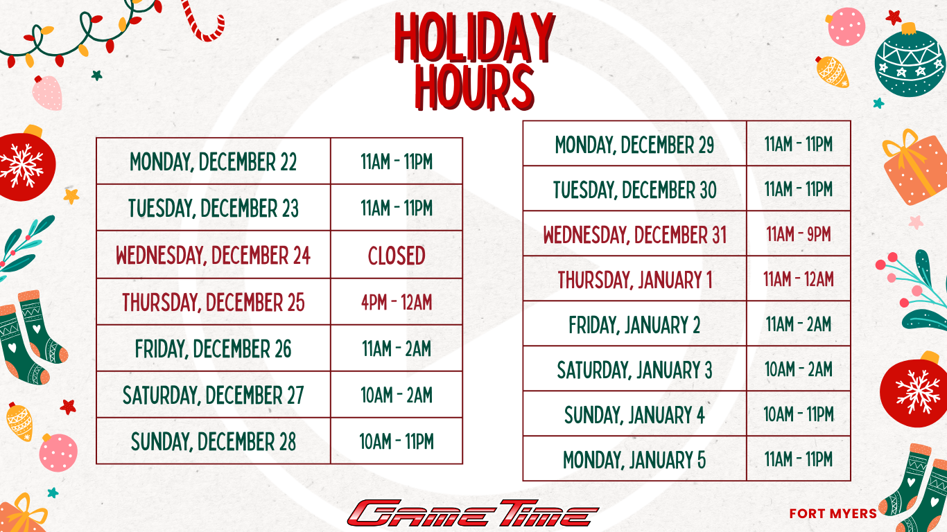 Holiday Hours December 22 - 11am-11pm December 23 - 11am-11pm December 24 - Closed December 25 - 4pm-12am December 26 - 11am-2am December 27 - 10am-2am December 28 - 10am-11pm December 29 - 11am-11pm December 30 - 11am-11pm December 31 - 11am-9pm January 1 - 11am-12am January 2 - 11am-2am January 3 - 10am-2am January 4 - 10am-11pm January 5 - 11am-11pm