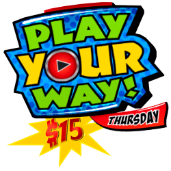 ‘Play Your Way’ is available the last 5 hours of every Thursday. $15 is all it takes to enjoy 5 Hours of Timed Play!